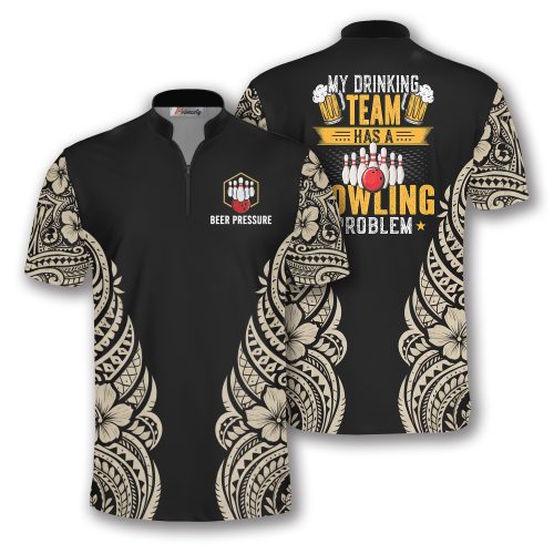 My Drinking Team Has A Bowling Problem Custom Bowling Shirt (Francine)