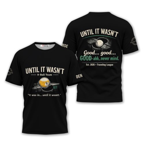 Until It Wasn't Custom Black T-shirt (Denise)